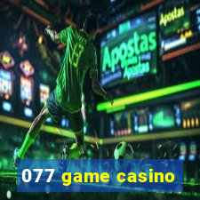 077 game casino